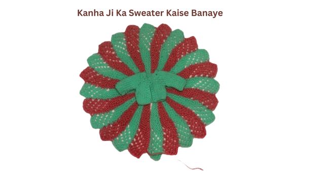 Kanha Ji Ka Sweater Kaise Banaye.